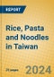 Rice, Pasta and Noodles in Taiwan - Product Image