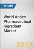 World Active Pharmaceutical Ingredient (API) Market - Opportunities and Forecasts, 2017 - 2023- Product Image
