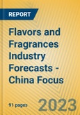 Flavors and Fragrances Industry Forecasts - China Focus- Product Image