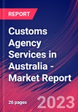 Customs Agency Services in Australia - Industry Market Research Report- Product Image