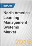 North America Learning Management Systems Market - Opportunities and Forecast, 2017 - 2023- Product Image