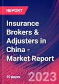 Insurance Brokers & Adjusters in China - Industry Market Research Report- Product Image