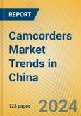 Camcorders Market Trends in China- Product Image
