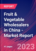 Fruit & Vegetable Wholesalers in China - Industry Market Research Report- Product Image
