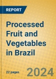 Processed Fruit and Vegetables in Brazil- Product Image