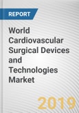 World Cardiovascular Surgical Devices and Technologies Market - Opportunities and Forecasts, 2017 - 2023- Product Image