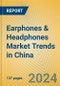 Earphones & Headphones Market Trends in China - Product Image