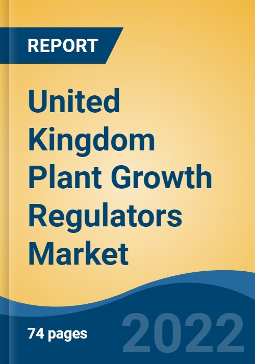 United Kingdom Plant Growth Regulators Market By Type, By Crop Type, By Function, By Formulation
