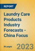 Laundry Care Products Industry Forecasts - China Focus- Product Image