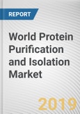 World Protein Purification and Isolation Market - Opportunities and Forecasts, 2017 - 2023- Product Image