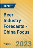 Beer Industry Forecasts - China Focus- Product Image