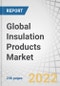 Global Insulation Products Market by Insulation Type (Thermal, Acoustic), Material Type (Mineral Wool, Polyurethane Foam, Flexible Elastomeric Foam), End-use (Building & Construction, Industrial, Transportation, Consumer), and Region - Forecast to 2026 - Product Thumbnail Image