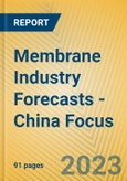 Membrane Industry Forecasts - China Focus- Product Image