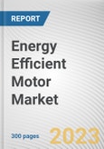 Energy Efficient Motor Market By Type, By Product Type, By Application, By End User: Global Opportunity Analysis and Industry Forecast, 2023-2032- Product Image