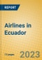 Airlines in Ecuador - Product Image
