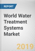 World Water Treatment Systems Market - Opportunities and Forecasts, 2017 - 2023- Product Image