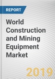 World Construction and Mining Equipment Market - Opportunities and Forecasts, 2017 - 2023- Product Image