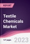 Textile Chemicals Market - Forecast (2023 - 2028) - Product Image
