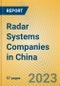 Radar Systems Companies in China - Product Image