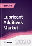 Lubricant Additives Market - Forecast (2020 - 2025)- Product Image