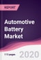 Automotive Battery Market - Forecast (2020 - 2025) - Product Thumbnail Image