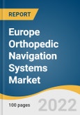 Europe Orthopedic Navigation Systems Market Size, Share & Trends Analysis Report by Application (Knee, Hip, Spine), by End Use (Hospitals, Ambulatory Surgical Centers), by Region, and Segment Forecasts, 2022-2030- Product Image
