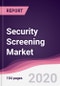 Security Screening Market - Forecast (2020 - 2025) - Product Thumbnail Image