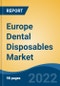Europe Dental Disposables Market, By Type, By Application, By End User, By Country, Competition Forecast & Opportunities, 2027 - Product Thumbnail Image