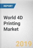 World 4D Printing Market - Opportunities and Forecasts, 2017 - 2023- Product Image