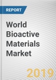World Bioactive Materials Market - Opportunities and Forecasts, 2017 - 2023- Product Image