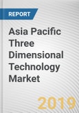 Asia Pacific Three Dimensional (3D) Technology Market - Opportunities and Forecasts, 2017 - 2023- Product Image