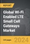 Wi-Fi Enabled LTE Small Cell Gateways - Global Strategic Business Report - Product Thumbnail Image