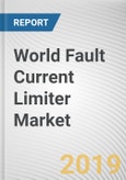 World Fault Current Limiter Market - Opportunities and Forecasts, 2017 - 2023- Product Image