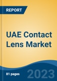 UAE Contact Lens Market, By Region, Competition, Forecast and Opportunities, 2018-2028F- Product Image