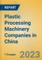 Plastic Processing Machinery Companies in China - Product Image