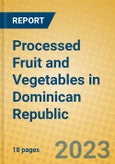 Processed Fruit and Vegetables in Dominican Republic- Product Image