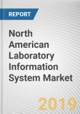 North American Laboratory Information System (LIS) Market - Opportunities and Forecasts, 2017 - 2023- Product Image