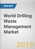 World Drilling Waste Management Market - Opportunities and Forecasts, 2017 - 2023- Product Image