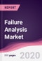 Failure Analysis Market - Forecast (2020 - 2025) - Product Thumbnail Image
