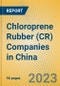 Chloroprene Rubber (CR) Companies in China - Product Image
