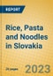 Rice, Pasta and Noodles in Slovakia - Product Image