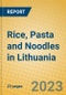 Rice, Pasta and Noodles in Lithuania - Product Image