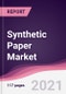 Synthetic Paper Market - Product Thumbnail Image