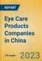 Eye Care Products Companies in China - Product Image