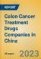 Colon Cancer Treatment Drugs Companies in China - Product Image
