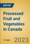 Processed Fruit and Vegetables in Canada - Product Image