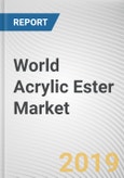 World Acrylic Ester Market - Opportunities and Forecasts, 2017 - 2023- Product Image