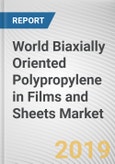 World Biaxially Oriented Polypropylene (BOPP) in Films and Sheets Market - Opportunities and Forecasts, 2017 - 2023- Product Image