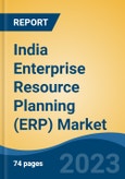 India Enterprise Resource Planning (ERP) Market By Component (Software and Services), By Deployment Type (On-Premises and Cloud), By Function, By End User, By Enterprise, By Region, Competition Forecast & Opportunities, FY2028- Product Image