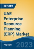 UAE Enterprise Resource Planning (ERP) Market By Component (Software and Services), By Deployment Type (On-Premises and Cloud), By Function, By End User, By Enterprise, By Region, Competition Forecast & Opportunities, 2027- Product Image